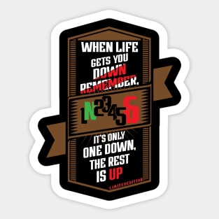 When life gets you down. Sticker